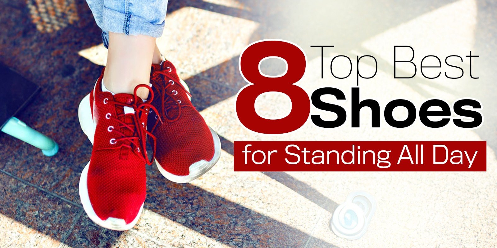 Top 8 Best Shoes for Standing All Day | Biofoot